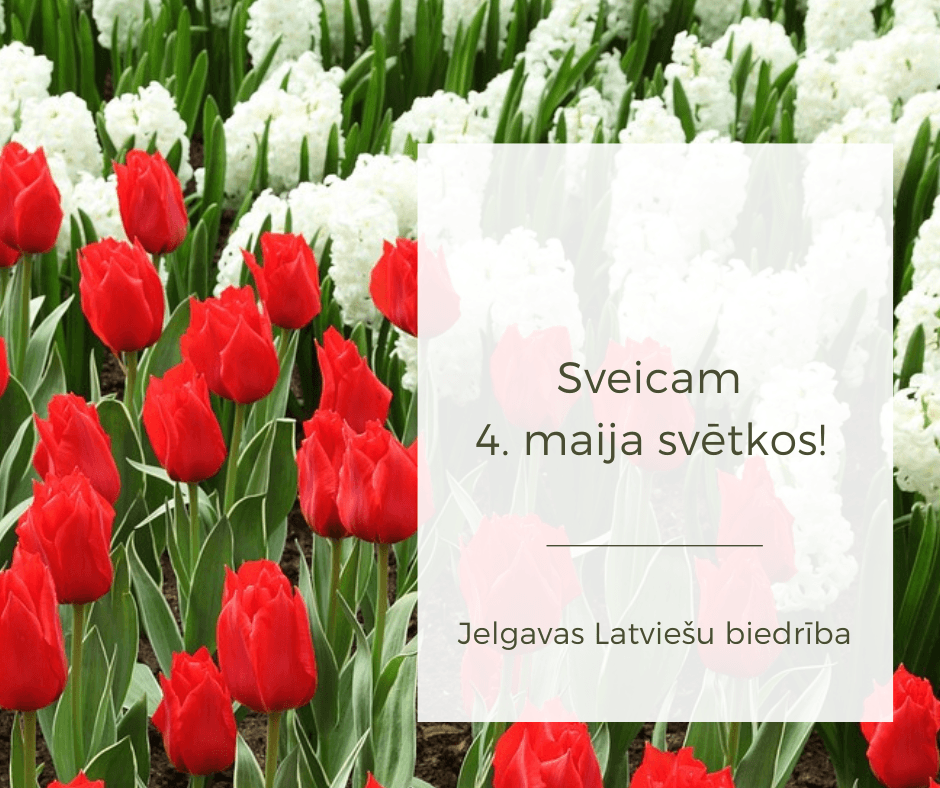 Sveicam 4. maija svētkos!