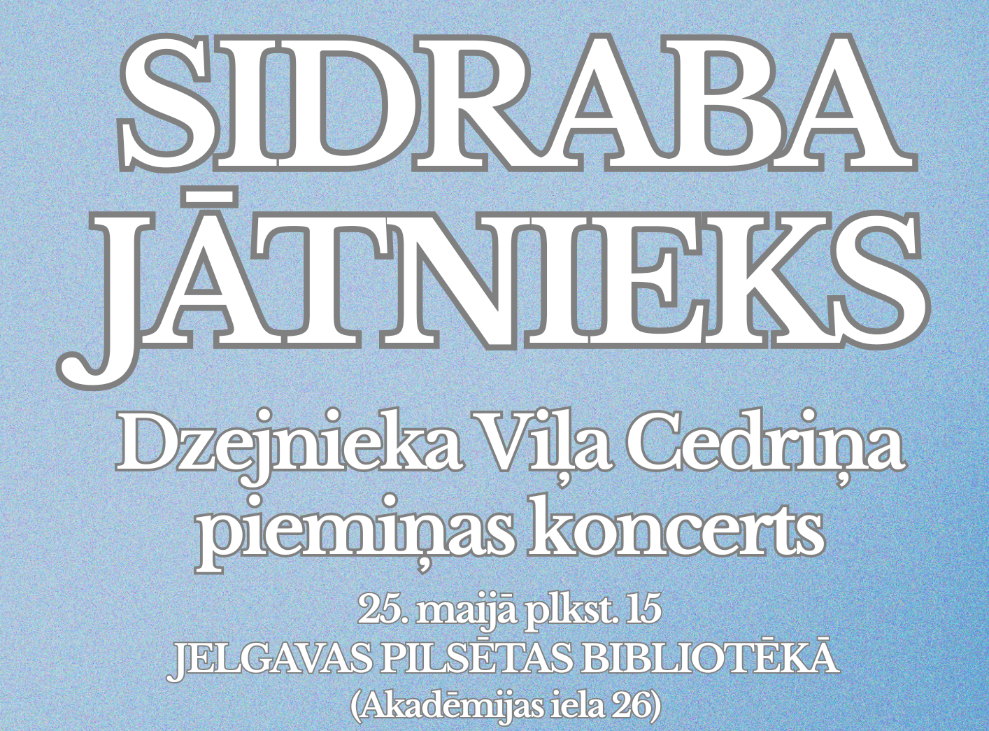 Aicinām uz dzejniekam Vilim Cedriņam veltītu dzejas un mūzikas koncertu “Sidraba jātnieks” 